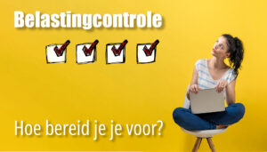Voorbereiden op belastingcontrole